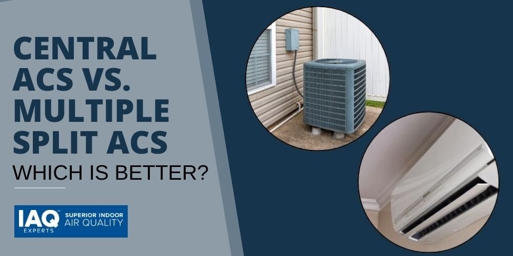 Central Air Conditioning System vs. Multiple Split ACs Which is Better